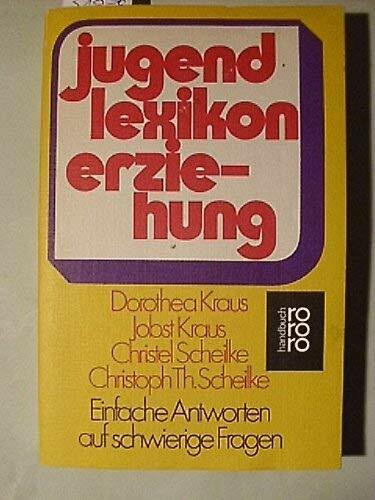 Jugendlexikon Erziehung (rororo handbuch)