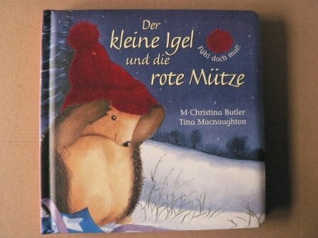 Der kleine Igel und die rote Mütze. Fühl doch mal!