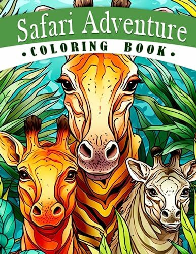 Safari Adventure Coloring Book: Educational Coloring Book for Kids Exploring the Savanna and the Jungle