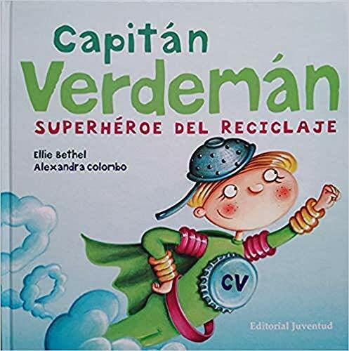 Capitán Verdeman : superhéroe del reciclaje: Superheroe del Reciclaje