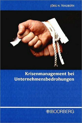 Krisenmanagement bei Unternehmensbedrohungen: Präventions- und Bewältigungsstrategien