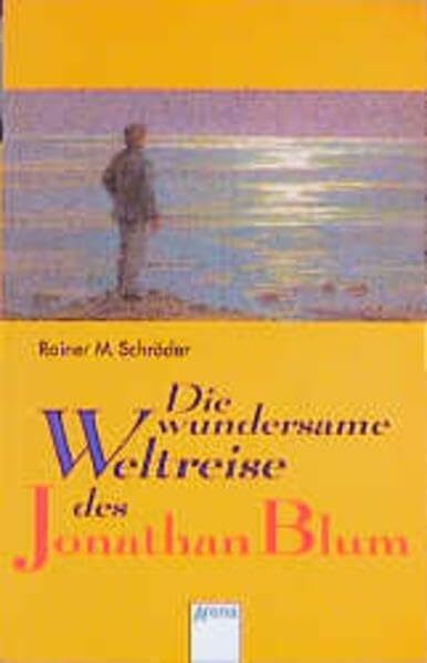 Die wundersame Weltreise des Jonathan Blum (Arena Taschenbücher)