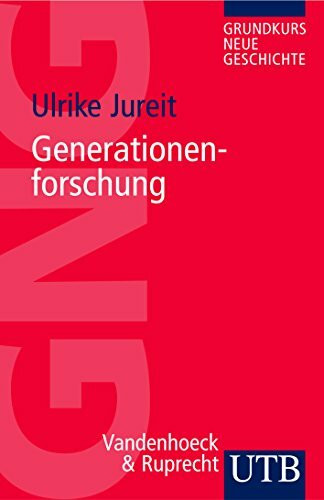 Generationenforschung (Grundkurs Neue Geschichte / Utb)