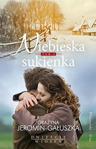 Folwark Konstancji Tom 2 Niebieska sukienka (DWIEŚCIE WIOSEN)