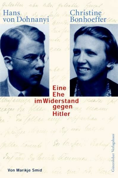 Hans von Dohnanyi - Christine Bonhoeffer: Eine Ehe im Widerstand gegen Hitler