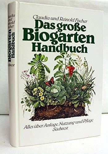 Das große Biogarten-Handbuch