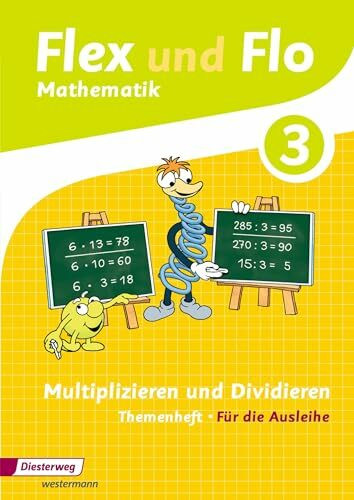 Flex und Flo - Ausgabe 2014: Themenheft Multiplizieren und Dividieren 3 Für die Ausleihe