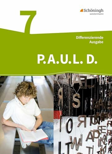 P.A.U.L. D. - Persönliches Arbeits- und Lesebuch Deutsch - Differenzierende Ausgabe: Schülerbuch 7: Schulbuch 7