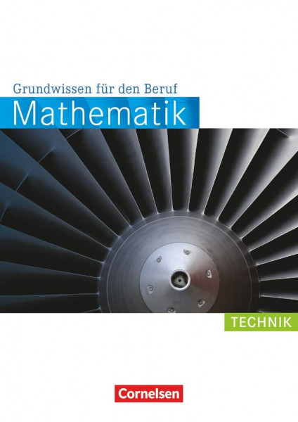 Mathematik - Grundwissen für den Beruf - Mit Tests - Basiskenntnisse in der beruflichen Bildung: Technik - Arbeitsbuch (Mathematik - Grundwissen für ... Basiskenntnisse in der beruflichen Bildung)