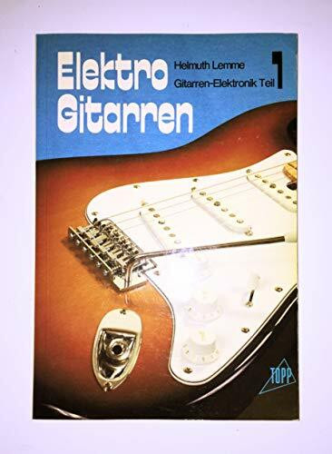 Gitarren- Elektronik I. Elektro- Gitarren.