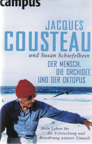 Der Mensch, die Orchidee und der Oktopus: Mein Leben für die Erforschung und Bewahrung unserer Umwelt