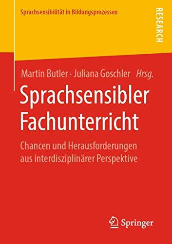 Sprachsensibler Fachunterricht: Chancen und Herausforderungen aus interdisziplinärer Perspektive (Sprachsensibilität in Bildungsprozessen)