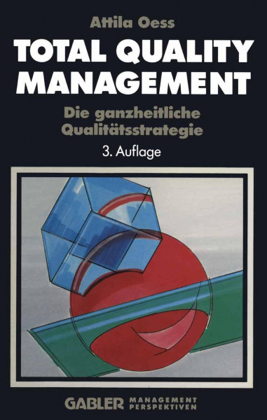 Total Quality Management: Die ganzheitliche Qualitätsstrategie