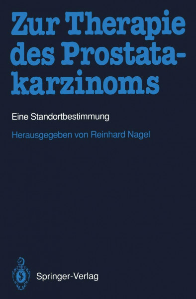 Zur Therapie des Prostatakarzinoms: Eine Standortbestimmung