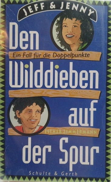 Jeff & Jenny / Den Wilddieben auf der Spur: Ein Fall für Doppelpunkte (Jeff & Jenny: Ein Fall für Doppelpunkte)