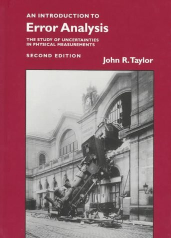 An Introduction to Error Analysis: The Study of Uncertainties in Physical Measurements