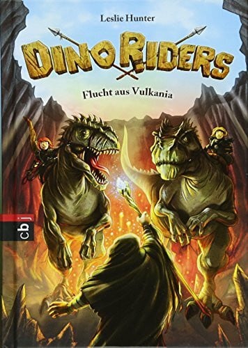 Dino Riders - Flucht aus Vulkania (Die Dino Riders-Reihe, Band 4)
