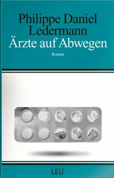 Ärzte auf Abwegen: Roman (Leu-Prosa)