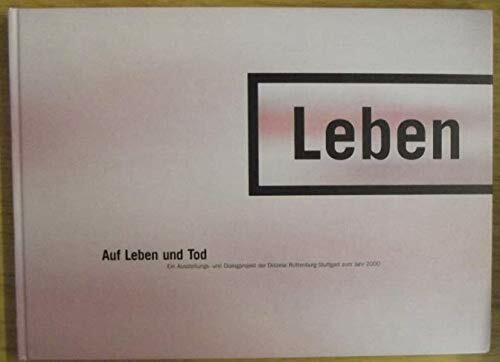 Auf Leben und Tod: Hrsg.: Im Auftr. d. Diözese Rottenburg-Stuttgart