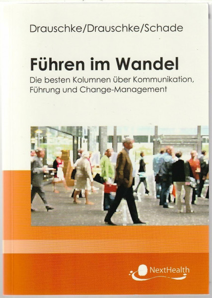 Führen im Wandel: Die besten Kolumnen über Kommunikation, Führung und Change-Management