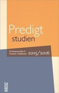 Predigtstudien für das Kirchenjahr 2015/2016
