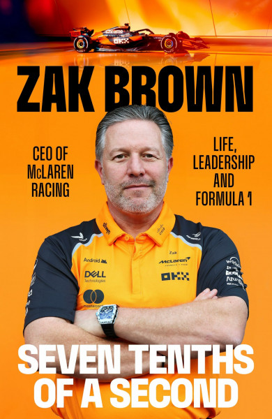 The Seven Tenths Of A Second: A behind-the-scenes look at McLaren’s comeback and the lessons in strategy, innovation and trust that fuel Formula 1