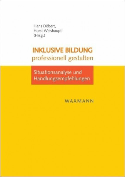 Inklusive Bildung professionell gestalten: Situationsanalyse und Handlungsempfehlungen