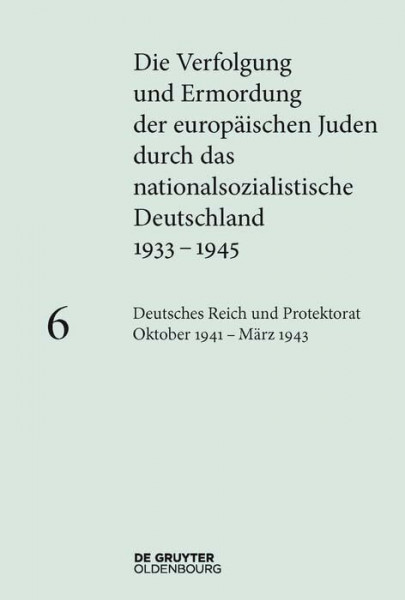Deutsches Reich und Protektorat Böhmen und Mähren Oktober 1941 – März 1943 (Die Verfolgung und Ermordung der europäischen Juden durch das nationalsozialistische Deutschland 1933–1945)