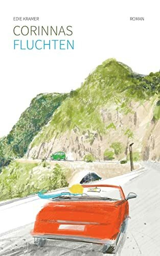 Corinnas Fluchten: Roman