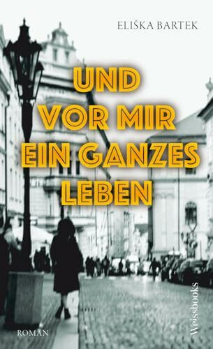 Und vor mir ein ganzes Leben: Roman