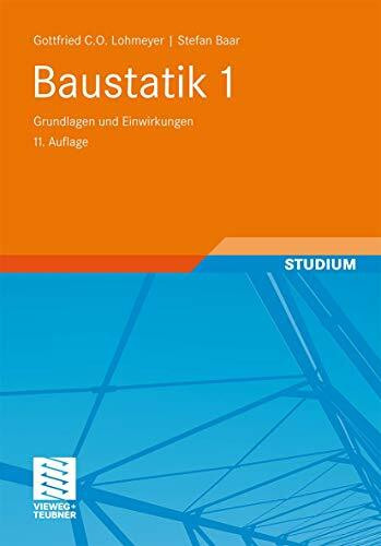 Baustatik 1: Grundlagen und Einwirkungen