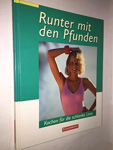 Runter mit den Pfunden. Kochen für die schlanke Linie