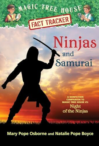 Ninjas and Samurai: A Nonfiction Companion to Magic Tree House #5: Night of the Ninjas (Magic Tree House (R) Fact Tracker, Band 30)