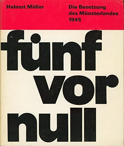 Fünf vor null: Die Besetzung des Münsterlandes 1945