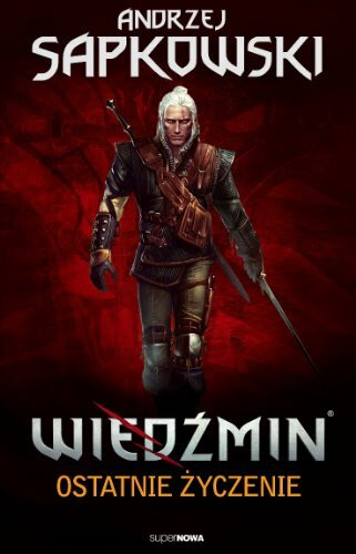 Wiedźmin Tom 1 Ostatnie życzenie