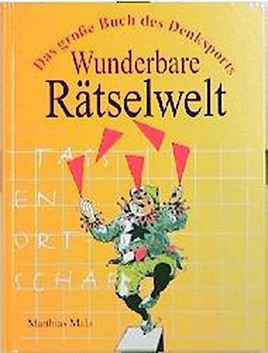 Wunderbare Rätselwelt. Das grosse Buch des Denksports