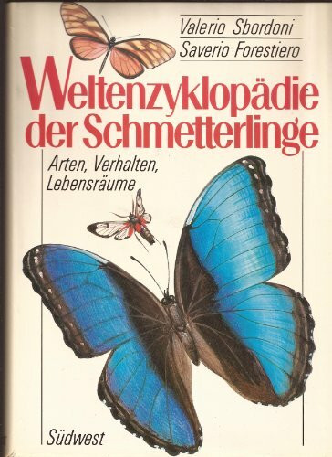 Weltenzyklopädie der Schmetterlinge. Arten, Verhalten, Lebensräume