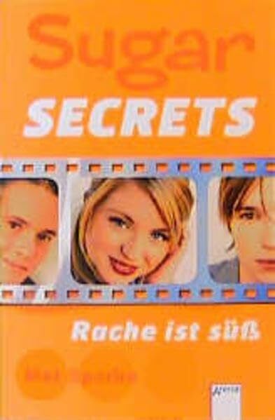 Sugar Secrets, Bd.1, Rache ist süß