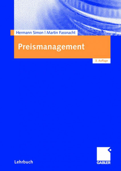 Preismanagement: Strategie - Analyse - Entscheidung - Umsetzung