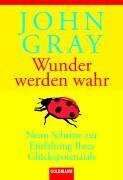 Wunder werden wahr: Neun Schritte zur Entfaltung Ihres Glückspotenzials