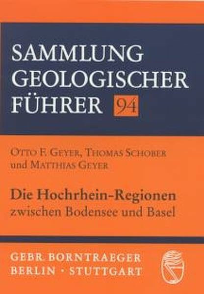 Die Hochrhein-Regionen zwischen Bodensee und Basel (Sammlung geologischer Führer)