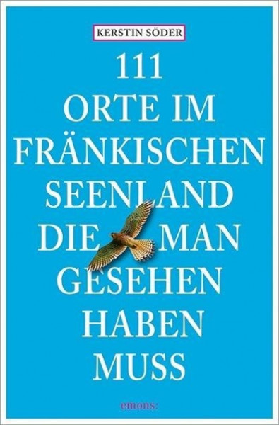 111 Orte im Fränkischen Seenland, die man gesehen haben muss