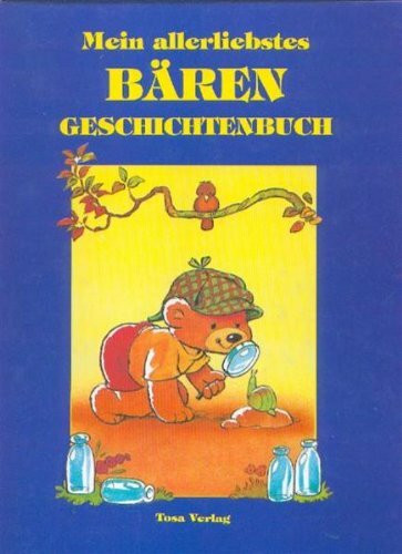 Mein allerliebstes Bären-Geschichtenbuch