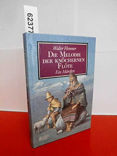 Die Melodie der knöchernen Flöte: Ein Märchen