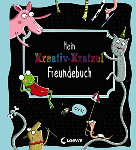 Mein Kreativ-Kratzel Freundebuch: Eintragbuch, Poesiealbum, Beschäftigung für Kinder ab 6 Jahre (Kreativ-Kratzelbuch)