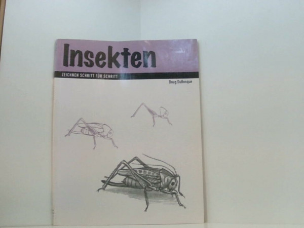 Insekten: Zeichnen Schritt für Schritt (Evergreen)