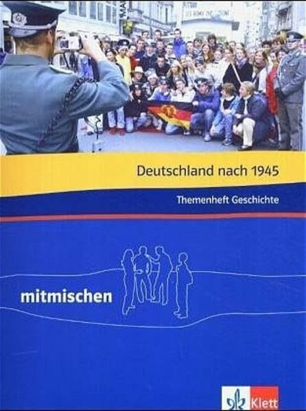 Deutschland nach 1945. Themenheft Geschichte: Klasse 9/10 (mitmischen)