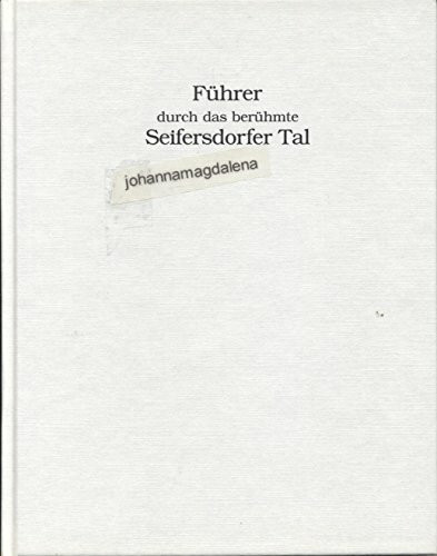 Führer durch das Seifersdorfer Tal: Nachw. v. Kathrin Franz