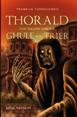 Thorald von Tallinn und die Ghule von Trier: DE (Eifel Fantasy)