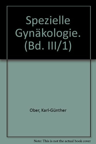 Spezielle Gynäkologie. (Bd. III/1)